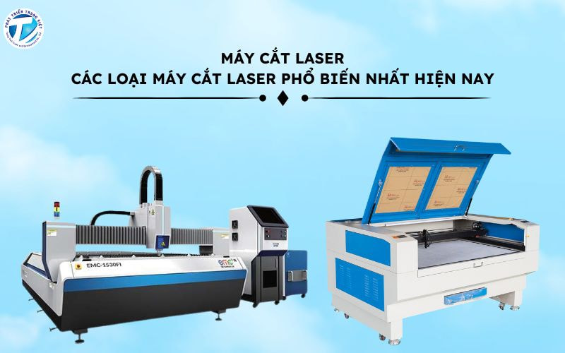 Máy cắt laser - Các loại máy cắt laser phổ biến nhất hiện nay